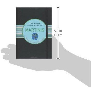 The Little Black Book of Martinis: The Essential Guide to the King of Cocktails